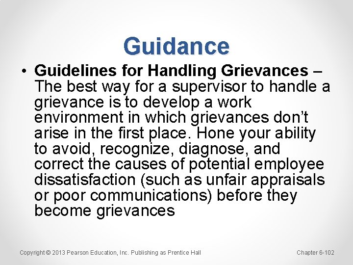 Guidance • Guidelines for Handling Grievances – The best way for a supervisor to