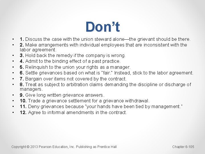 Don’t • • • 1. Discuss the case with the union steward alone—the grievant