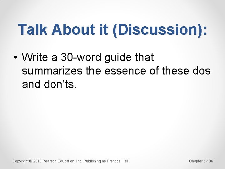 Talk About it (Discussion): • Write a 30 -word guide that summarizes the essence