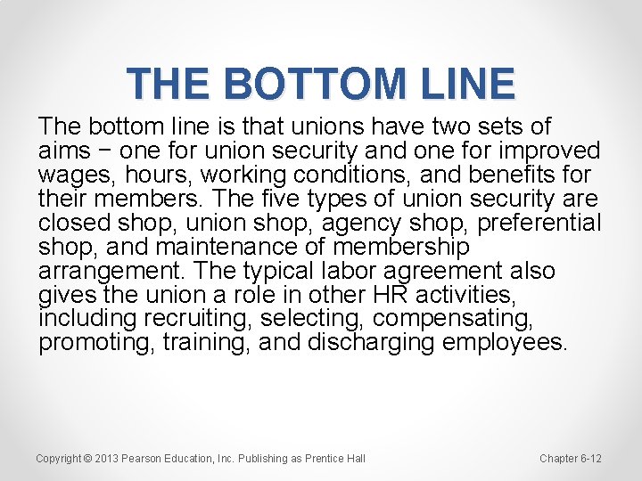 THE BOTTOM LINE The bottom line is that unions have two sets of aims