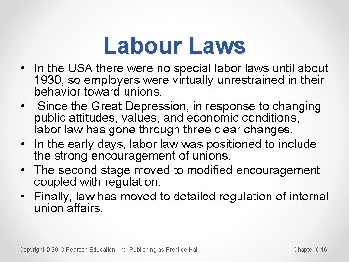 Labour Laws • In the USA there were no special labor laws until about