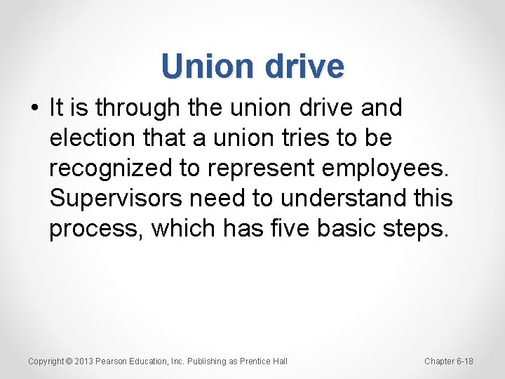 Union drive • It is through the union drive and election that a union