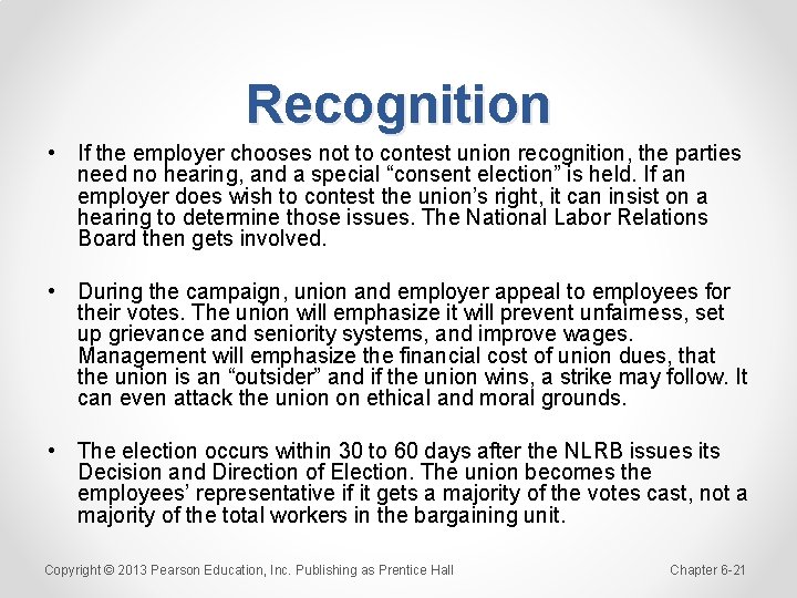 Recognition • If the employer chooses not to contest union recognition, the parties need