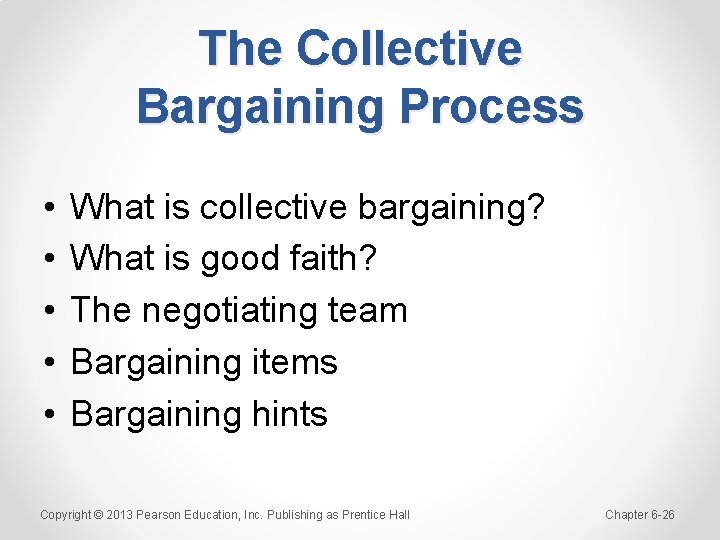 The Collective Bargaining Process • • • What is collective bargaining? What is good