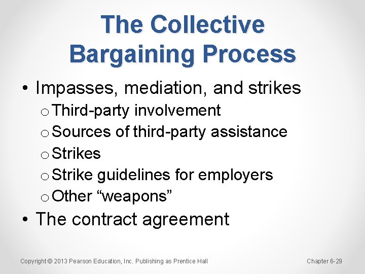 The Collective Bargaining Process • Impasses, mediation, and strikes o Third-party involvement o Sources