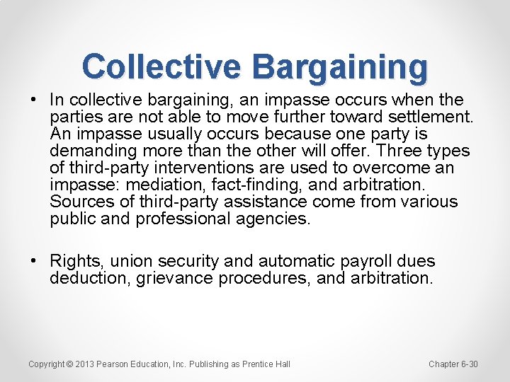 Collective Bargaining • In collective bargaining, an impasse occurs when the parties are not