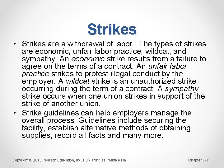 Strikes • Strikes are a withdrawal of labor. The types of strikes are economic,