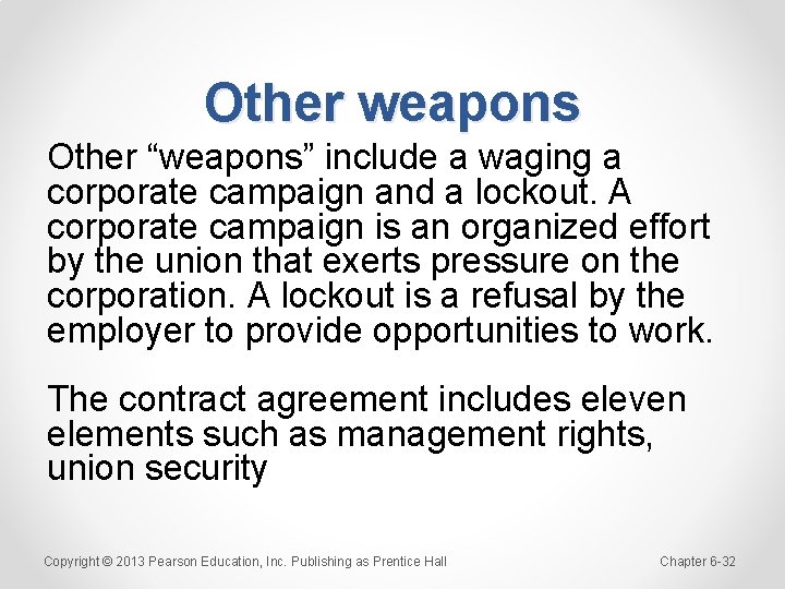 Other weapons Other “weapons” include a waging a corporate campaign and a lockout. A