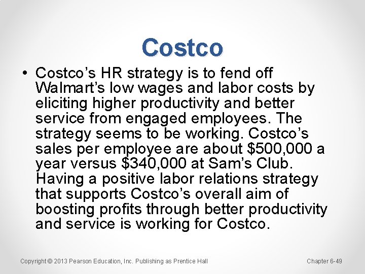 Costco • Costco’s HR strategy is to fend off Walmart’s low wages and labor