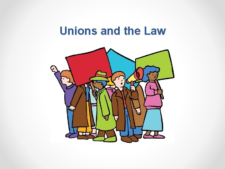 Unions and the Law 