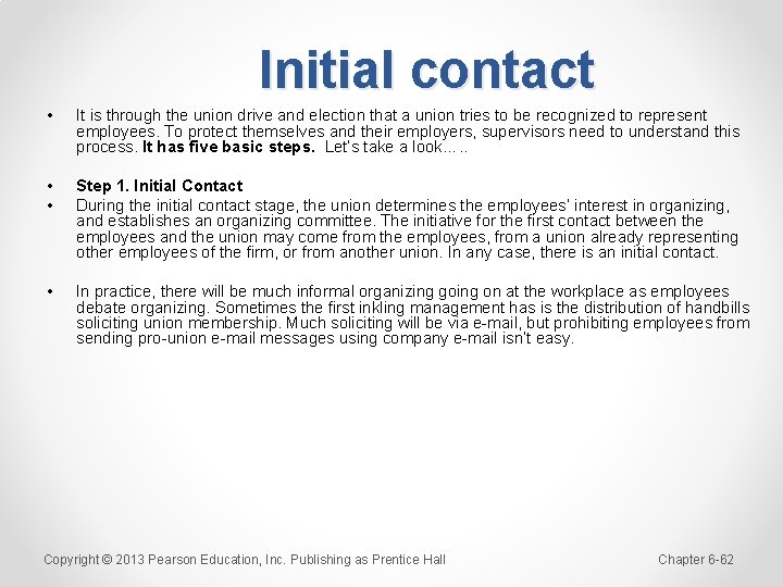 Initial contact • It is through the union drive and election that a union