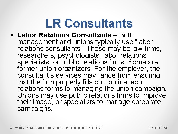 LR Consultants • Labor Relations Consultants – Both management and unions typically use “labor