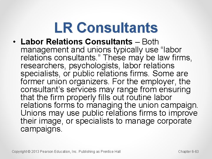 LR Consultants • Labor Relations Consultants – Both management and unions typically use “labor