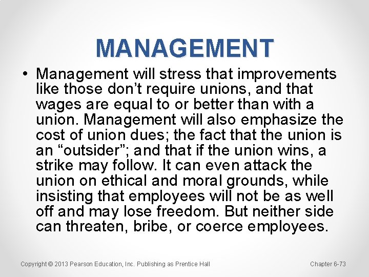 MANAGEMENT • Management will stress that improvements like those don’t require unions, and that