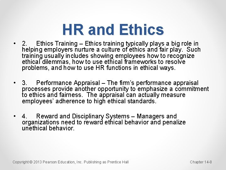 HR and Ethics • 2. Ethics Training – Ethics training typically plays a big