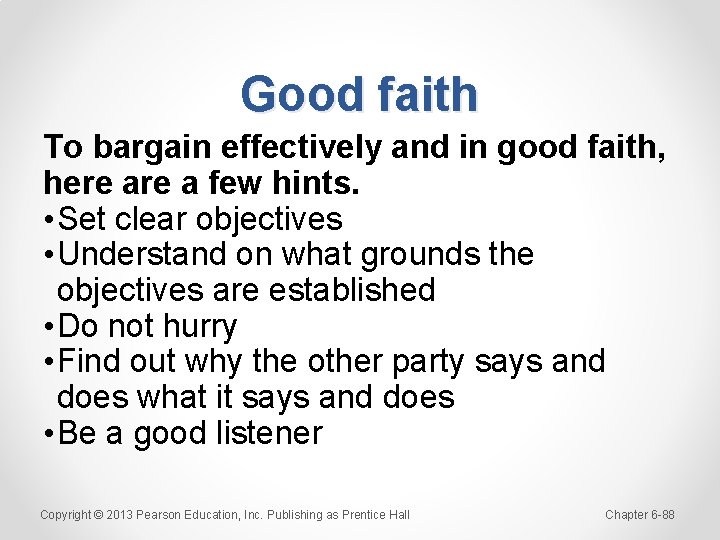 Good faith To bargain effectively and in good faith, here a few hints. •