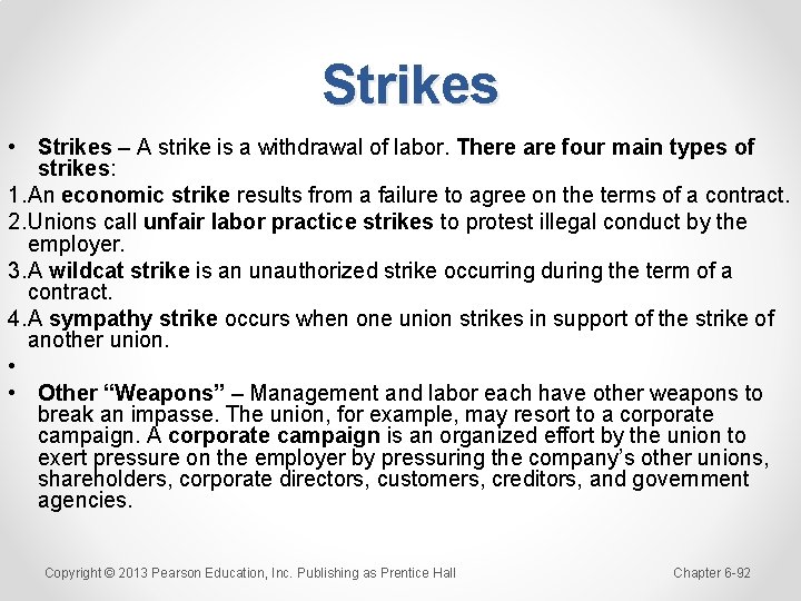 Strikes • Strikes – A strike is a withdrawal of labor. There are four