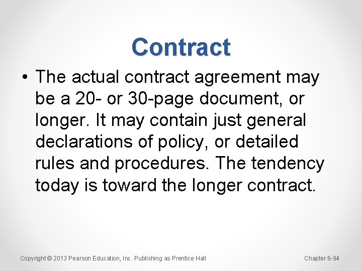 Contract • The actual contract agreement may be a 20 - or 30 -page