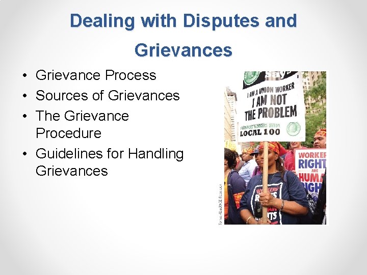 Dealing with Disputes and Grievances • Grievance Process • Sources of Grievances • The