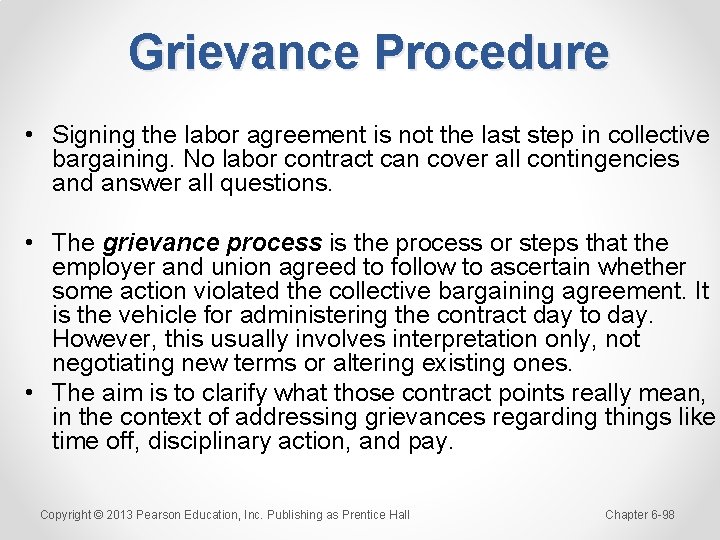 Grievance Procedure • Signing the labor agreement is not the last step in collective