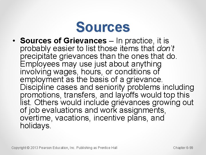 Sources • Sources of Grievances – In practice, it is probably easier to list