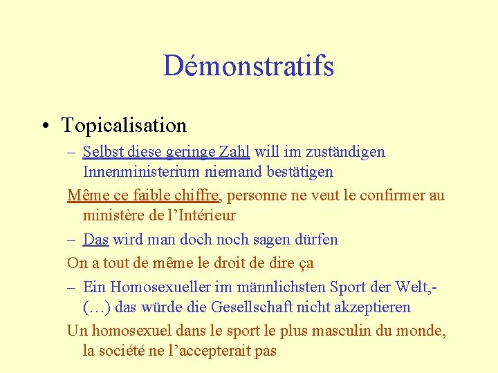 Démonstratifs • Topicalisation – Selbst diese geringe Zahl will im zuständigen Innenministerium niemand bestätigen