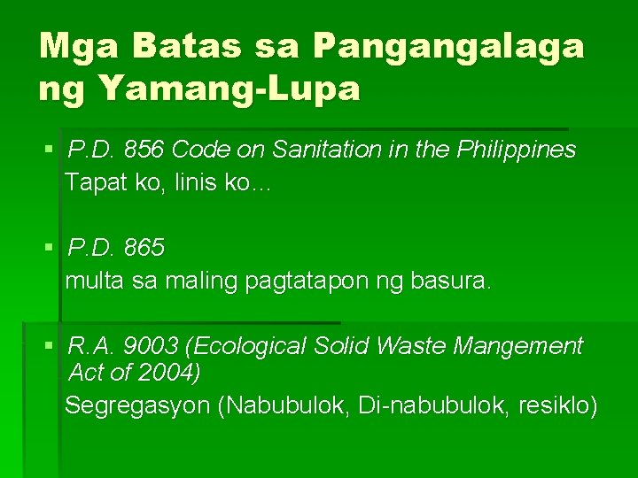 Mga Batas sa Pangangalaga ng Yamang-Lupa § P. D. 856 Code on Sanitation in