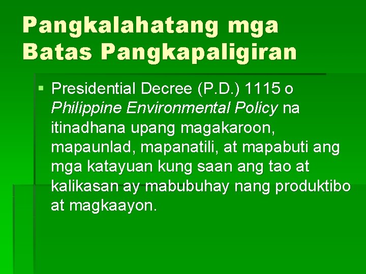 Pangkalahatang mga Batas Pangkapaligiran § Presidential Decree (P. D. ) 1115 o Philippine Environmental