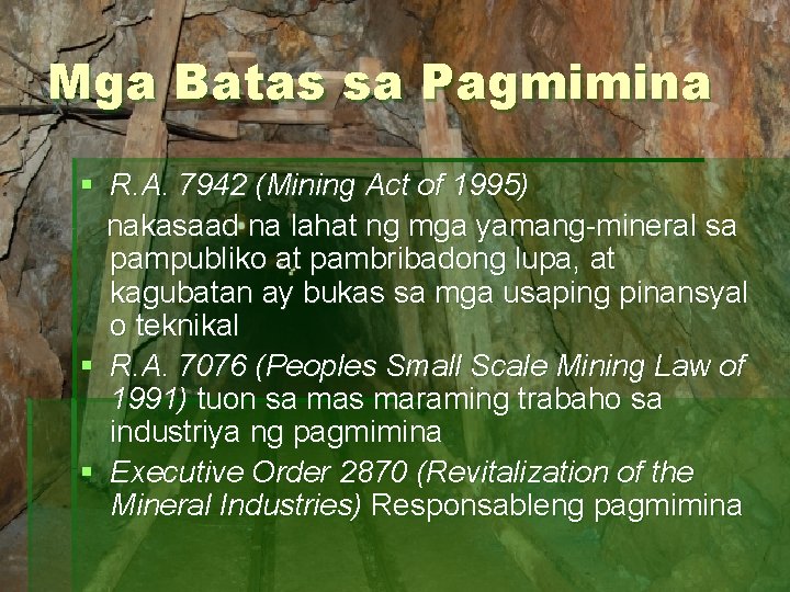 Mga Batas sa Pagmimina § R. A. 7942 (Mining Act of 1995) nakasaad na