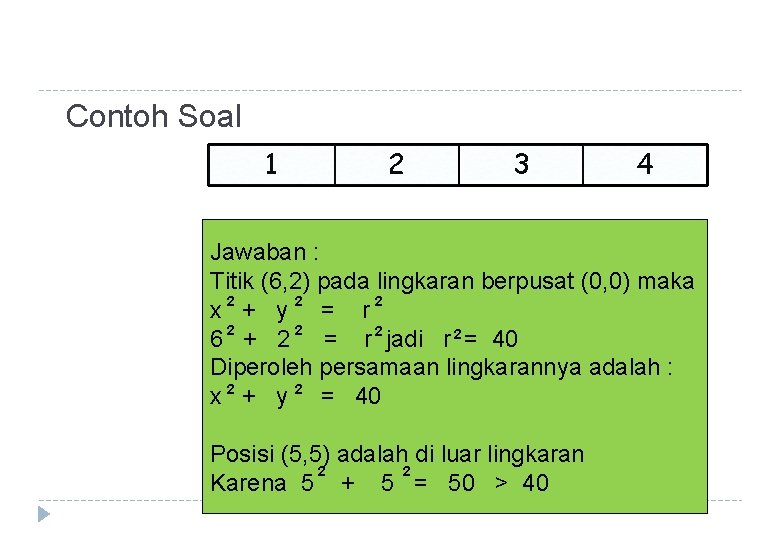 Contoh Soal 1 2 3 4 Jawaban : Titik (6, 2) pada lingkaran berpusat