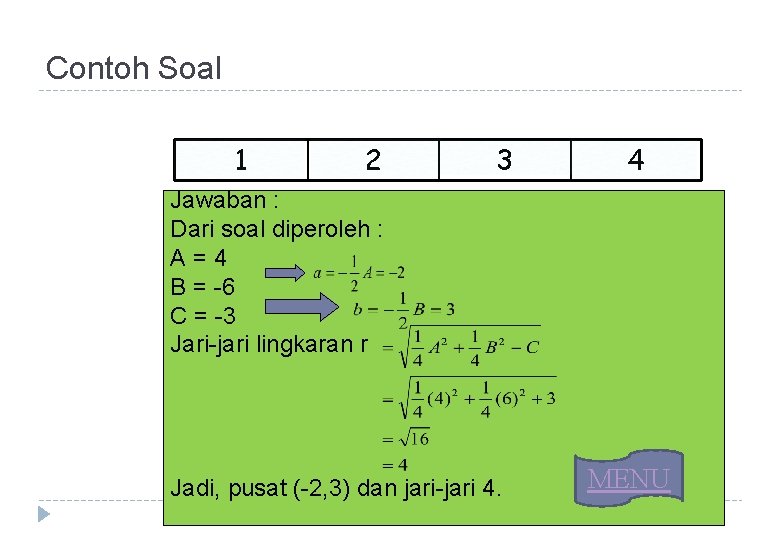 Contoh Soal 1 2 3 4 Jawaban : Dari soal diperoleh : A=4 B