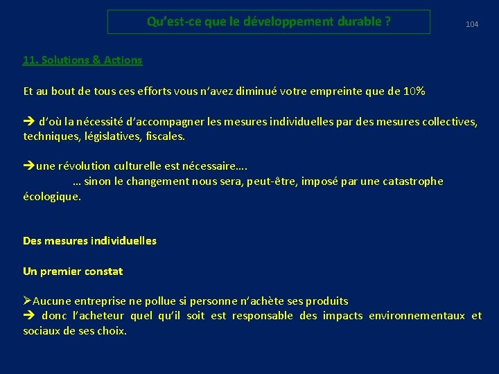 Qu’est-ce que le développement durable ? 104 11. Solutions & Actions Et au bout