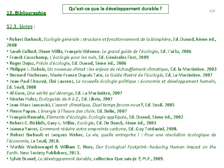 12. Bibliographie Qu’est-ce que le développement durable ? 114 12. 1. Livres : •