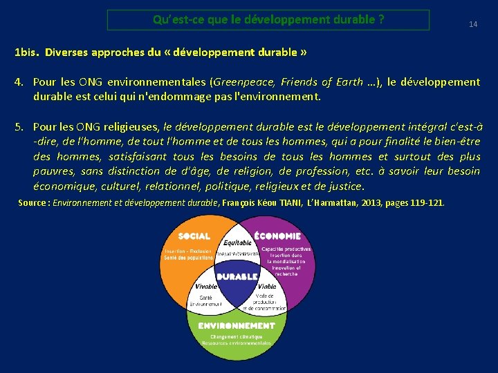 Qu’est-ce que le développement durable ? 14 1 bis. Diverses approches du « développement