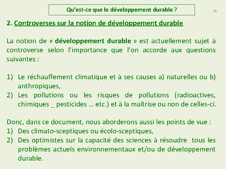 Qu’est-ce que le développement durable ? 15 2. Controverses sur la notion de développement