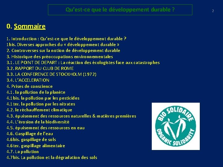 Qu’est-ce que le développement durable ? 0. Sommaire 1. Introduction : Qu’est-ce que le