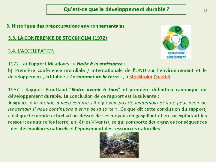 Qu’est-ce que le développement durable ? 24 3. Historique des préoccupations environnementales 3. 3.