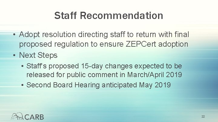 Staff Recommendation • Adopt resolution directing staff to return with final proposed regulation to