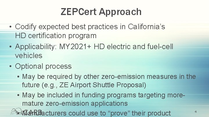 ZEPCert Approach • Codify expected best practices in California’s HD certification program • Applicability: