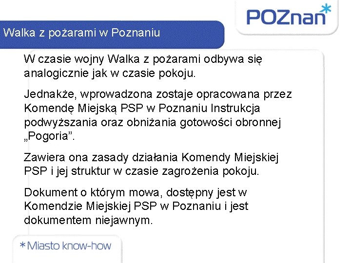 Walka z pożarami w Poznaniu W czasie wojny Walka z pożarami odbywa się analogicznie