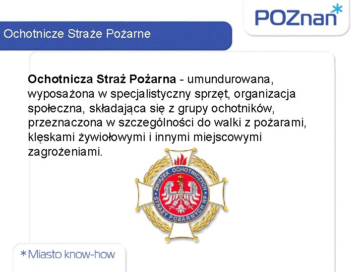 Ochotnicze Straże Pożarne Ochotnicza Straż Pożarna - umundurowana, wyposażona w specjalistyczny sprzęt, organizacja społeczna,