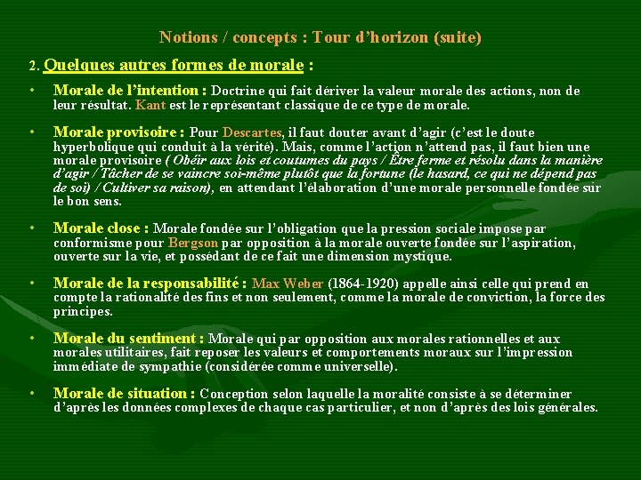 Notions / concepts : Tour d’horizon (suite) 2. Quelques autres formes de morale :