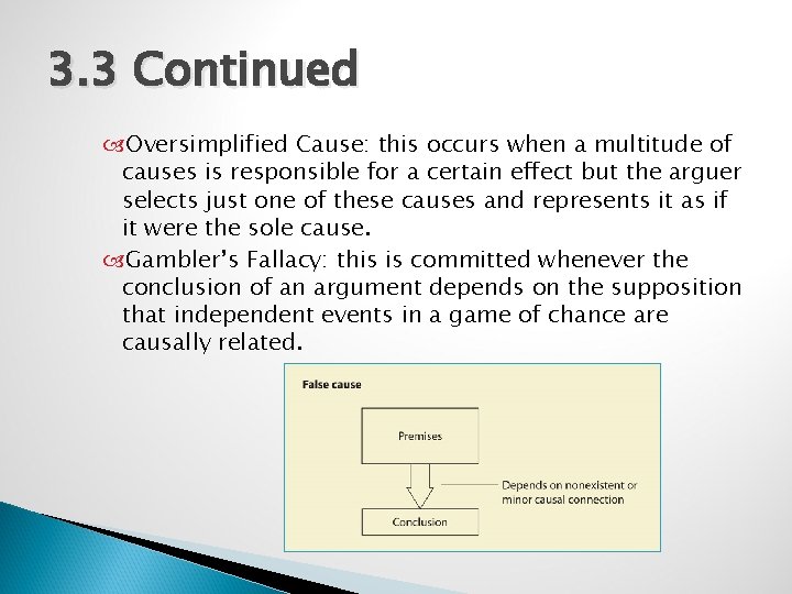 3. 3 Continued Oversimplified Cause: this occurs when a multitude of causes is responsible