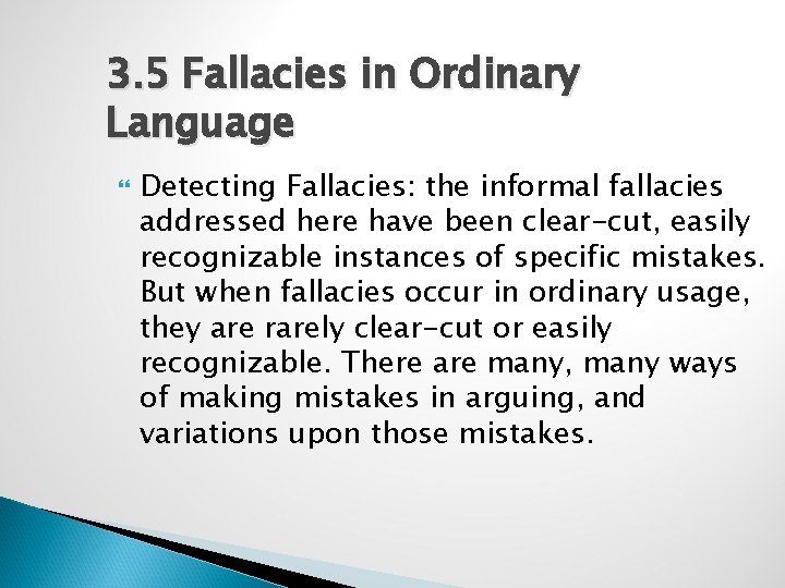 3. 5 Fallacies in Ordinary Language Detecting Fallacies: the informal fallacies addressed here have