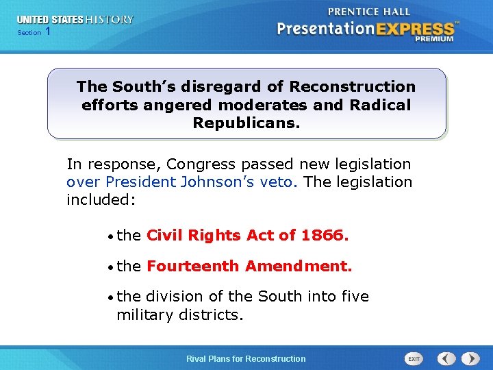 Chapter Section 1 25 Section 1 The South’s disregard of Reconstruction efforts angered moderates