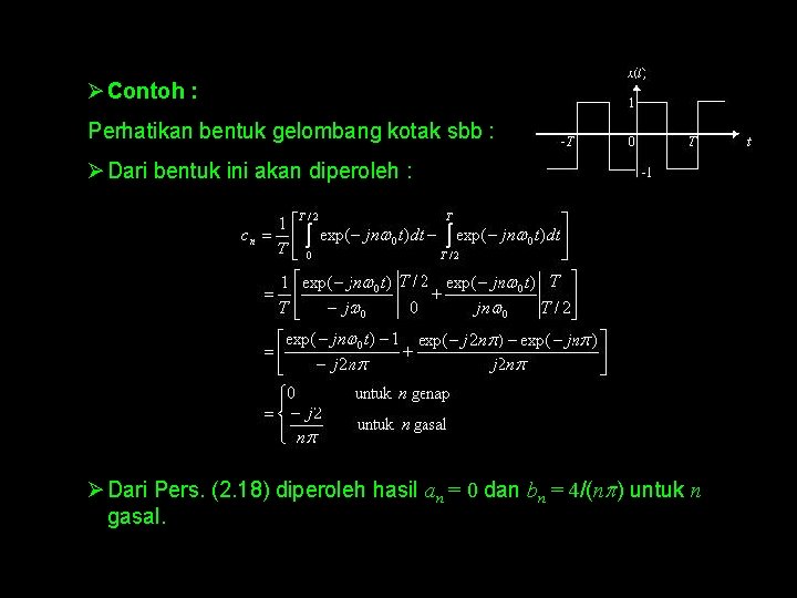 Ø Contoh : Perhatikan bentuk gelombang kotak sbb : Ø Dari bentuk ini akan
