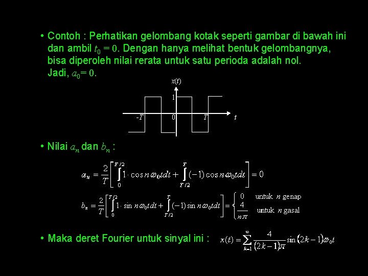  • Contoh : Perhatikan gelombang kotak seperti gambar di bawah ini dan ambil