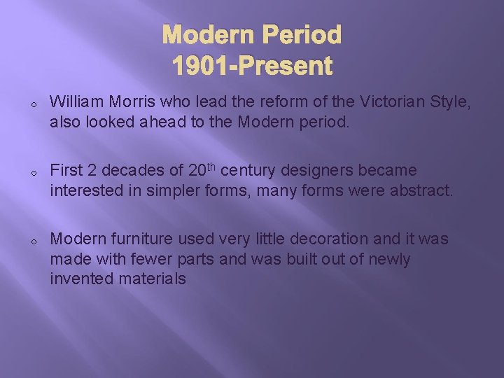 Modern Period 1901 -Present o o o William Morris who lead the reform of