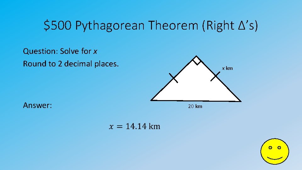 $500 Pythagorean Theorem (Right Δ’s) Question: Solve for x Round to 2 decimal places.