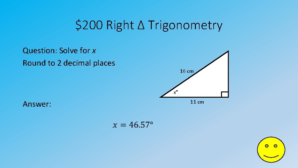 $200 Right Δ Trigonometry Question: Solve for x Round to 2 decimal places 16